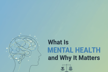 What Is Mental Health and Why It Matters
