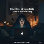 How Daily Stress Affects Mental Well-Being