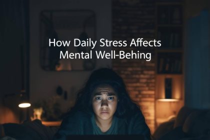 How Daily Stress Affects Mental Well-Being