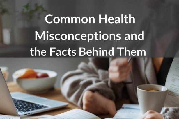 Common Health Misconceptions and the Facts Behind Them